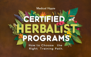 Certified Herbalist Programs: How to Choose the Right Training Path