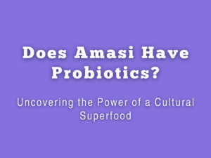 Does Amasi Have Probiotics