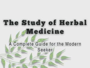 The Study of Herbal Medicine
